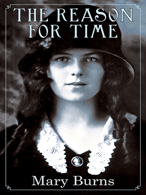 Title details for The Reason for Time by Mary Burns - Available